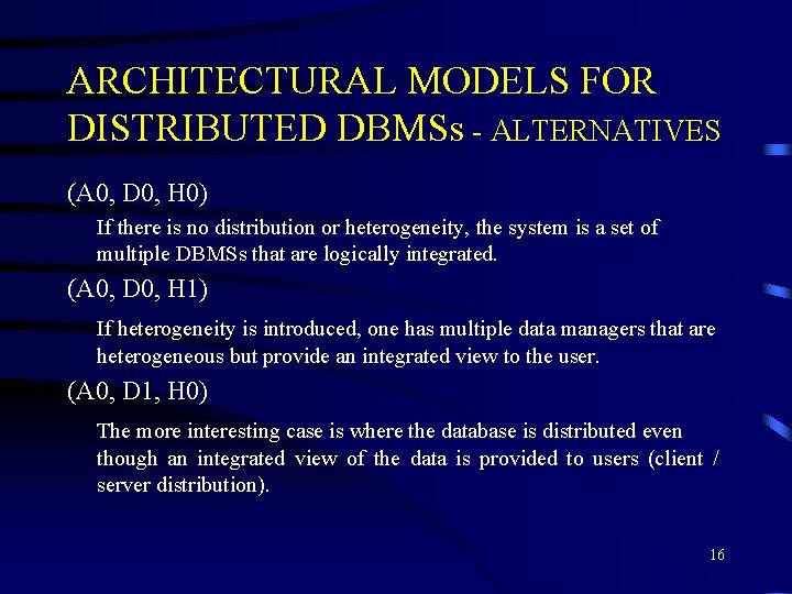 ARCHITECTURAL MODELS FOR DISTRIBUTED DBMSs - ALTERNATIVES (A 0, D 0, H 0) If