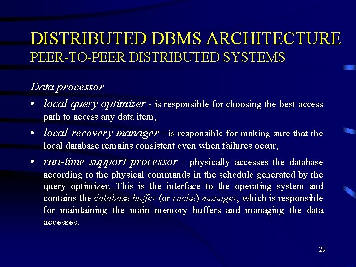 DISTRIBUTED DBMS ARCHITECTURE PEER-TO-PEER DISTRIBUTED SYSTEMS Data processor • local query optimizer - is