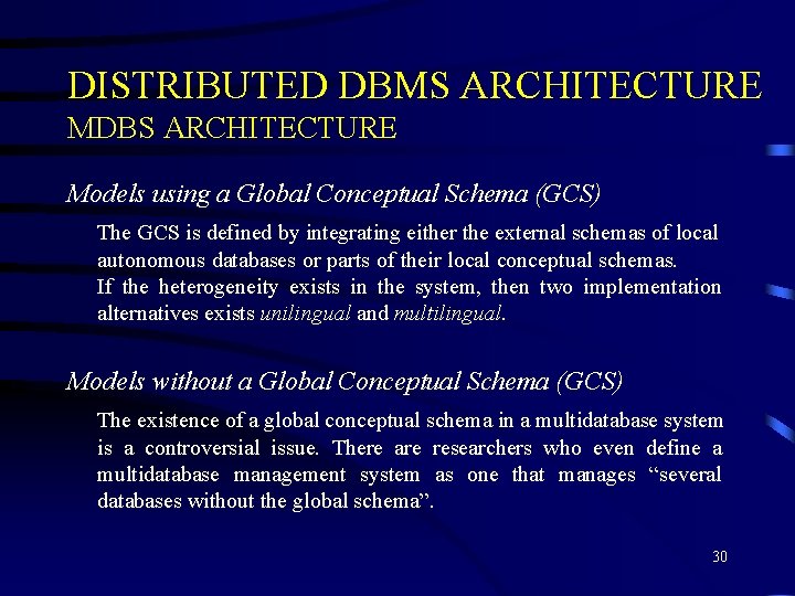 DISTRIBUTED DBMS ARCHITECTURE MDBS ARCHITECTURE Models using a Global Conceptual Schema (GCS) The GCS