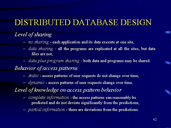 DISTRIBUTED DATABASE DESIGN Level of sharing – no sharing - each application and its