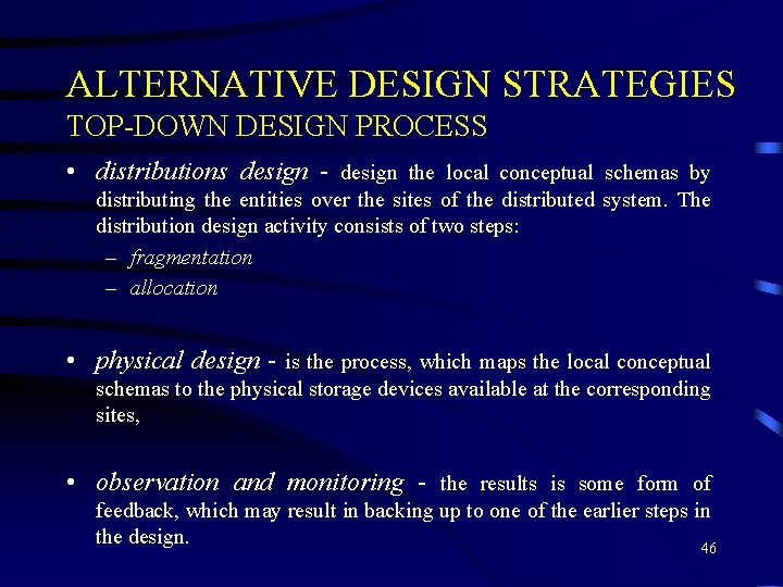 ALTERNATIVE DESIGN STRATEGIES TOP-DOWN DESIGN PROCESS • distributions design - design the local conceptual