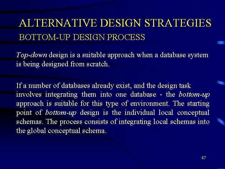 ALTERNATIVE DESIGN STRATEGIES BOTTOM-UP DESIGN PROCESS Top-down design is a suitable approach when a