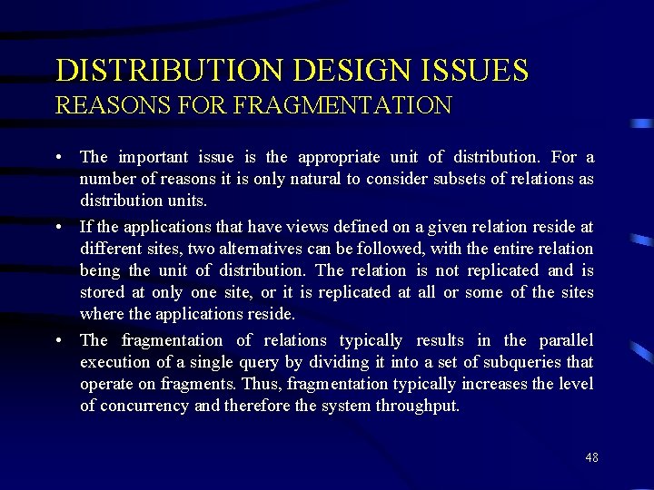 DISTRIBUTION DESIGN ISSUES REASONS FOR FRAGMENTATION • The important issue is the appropriate unit