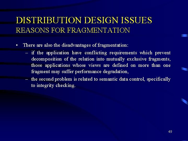 DISTRIBUTION DESIGN ISSUES REASONS FOR FRAGMENTATION • There also the disadvantages of fragmentation: – DISTRIBUTION DESIGN ISSUES REASONS FOR FRAGMENTATION • There also the disadvantages of fragmentation: –