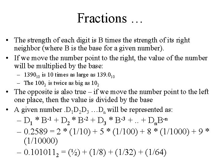 Fractions … • The strength of each digit is B times the strength of