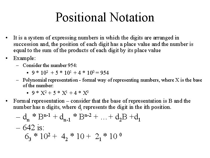 Positional Notation • It is a system of expressing numbers in which the digits