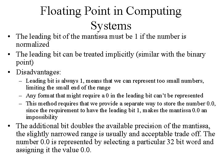 Floating Point in Computing Systems • The leading bit of the mantissa must be