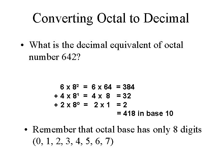 Converting Octal to Decimal • What is the decimal equivalent of octal number 642?