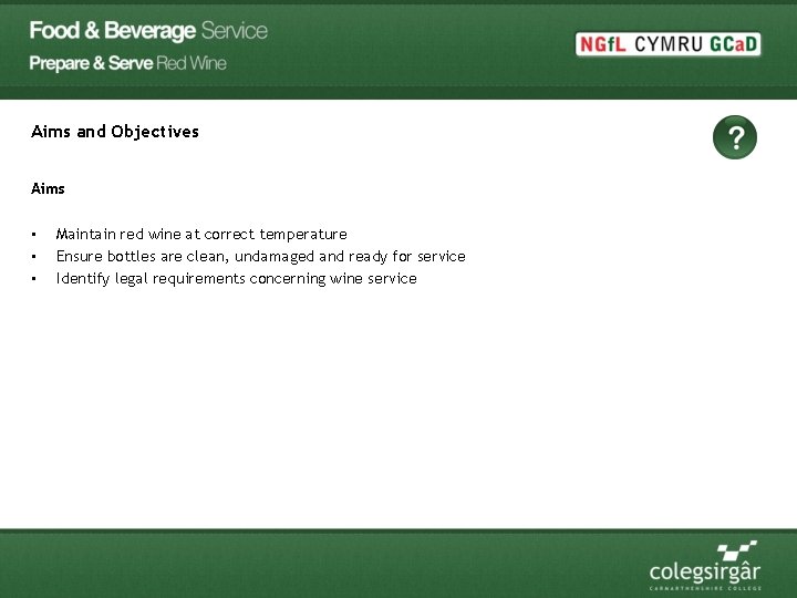 Aims and Objectives Aims • • • Maintain red wine at correct temperature Ensure