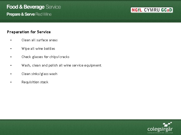 Preparation for Service • Clean all surface areas • Wipe all wine bottles •