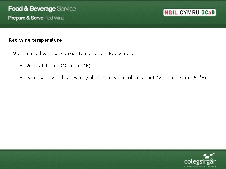 Red wine temperature Maintain red wine at correct temperature Red wines: • Most at