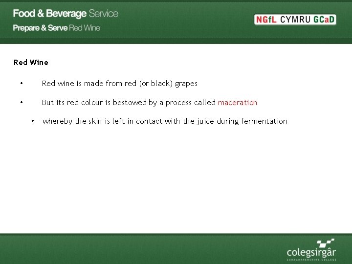 Red Wine • Red wine is made from red (or black) grapes • But