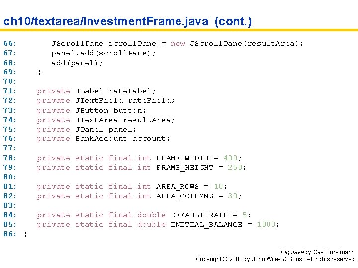 ch 10/textarea/Investment. Frame. java (cont. ) 66: 67: 68: 69: 70: 71: 72: 73: