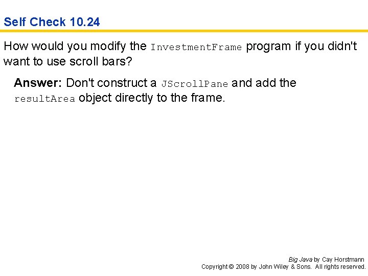 Self Check 10. 24 How would you modify the Investment. Frame program if you