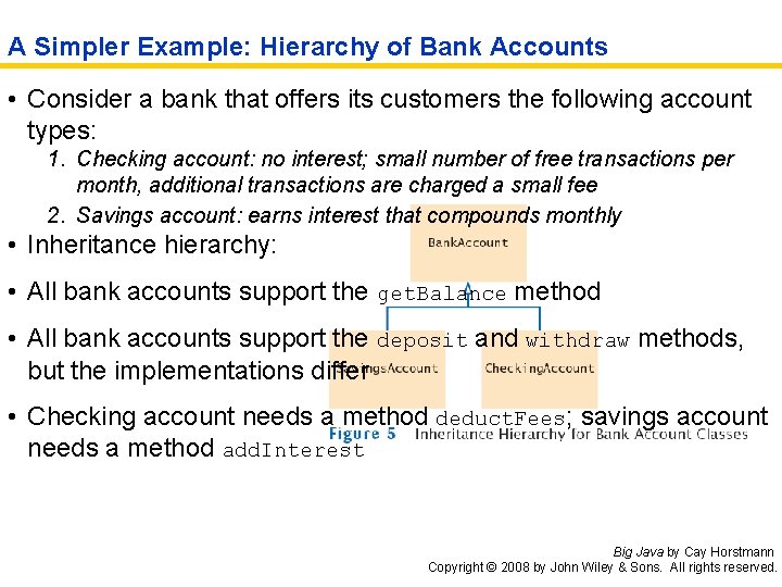 A Simpler Example: Hierarchy of Bank Accounts • Consider a bank that offers its