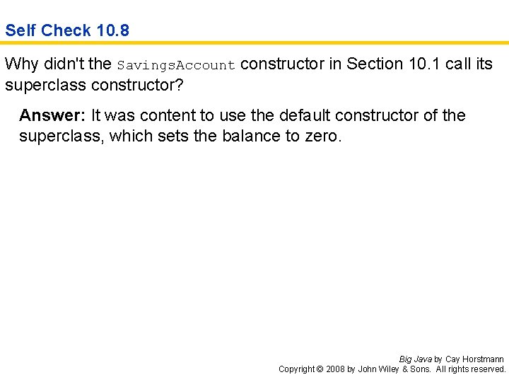 Self Check 10. 8 Why didn't the Savings. Account constructor in Section 10. 1