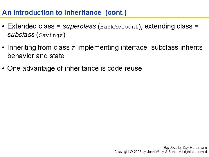 An Introduction to Inheritance (cont. ) • Extended class = superclass (Bank. Account), extending