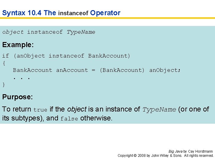 Syntax 10. 4 The instanceof Operator object instanceof Type. Name Example: if (an. Object