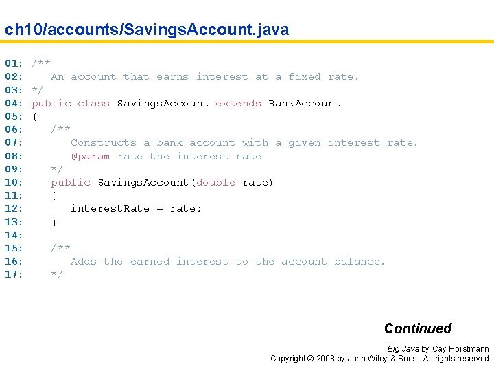 ch 10/accounts/Savings. Account. java 01: 02: 03: 04: 05: 06: 07: 08: 09: 10: