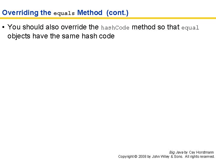 Overriding the equals Method (cont. ) • You should also override the hash. Code