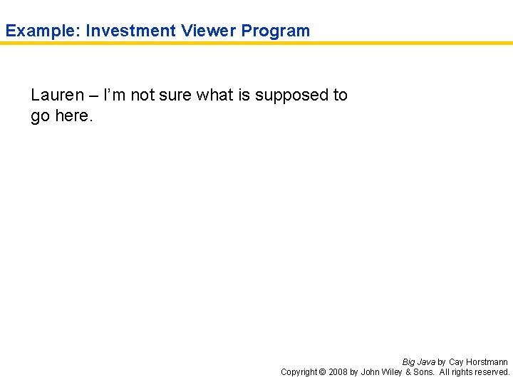 Example: Investment Viewer Program Lauren – I’m not sure what is supposed to go