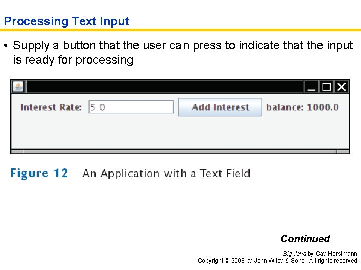 Processing Text Input • Supply a button that the user can press to indicate