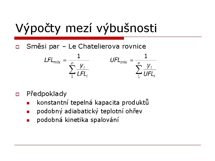 Výpočty mezí výbušnosti o Směsi par – Le Chatelierova rovnice o Předpoklady n n