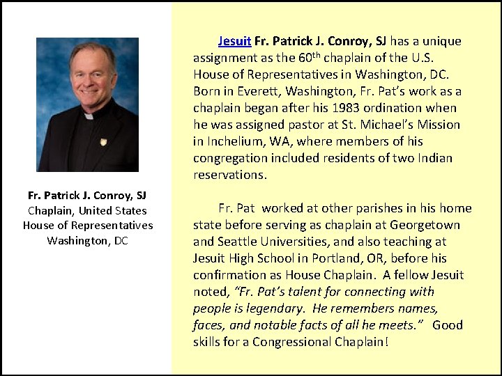  Jesuit Fr. Patrick J. Conroy, SJ has a unique assignment as the 60