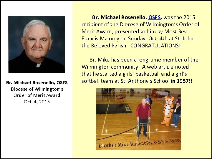  Br. Michael Rosenello, OSFS, was the 2015 recipient of the Diocese of Wilmington’s