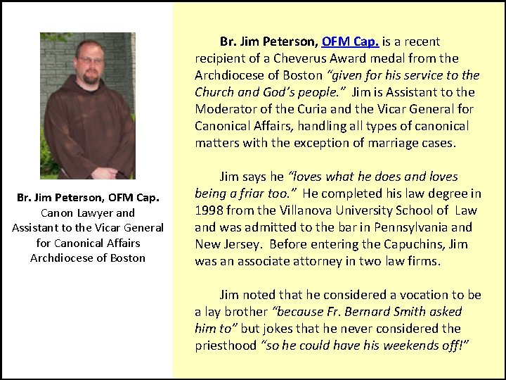  Br. Jim Peterson, OFM Cap. is a recent recipient of a Cheverus Award