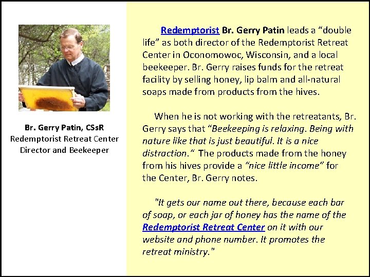  Redemptorist Br. Gerry Patin leads a “double life” as both director of the