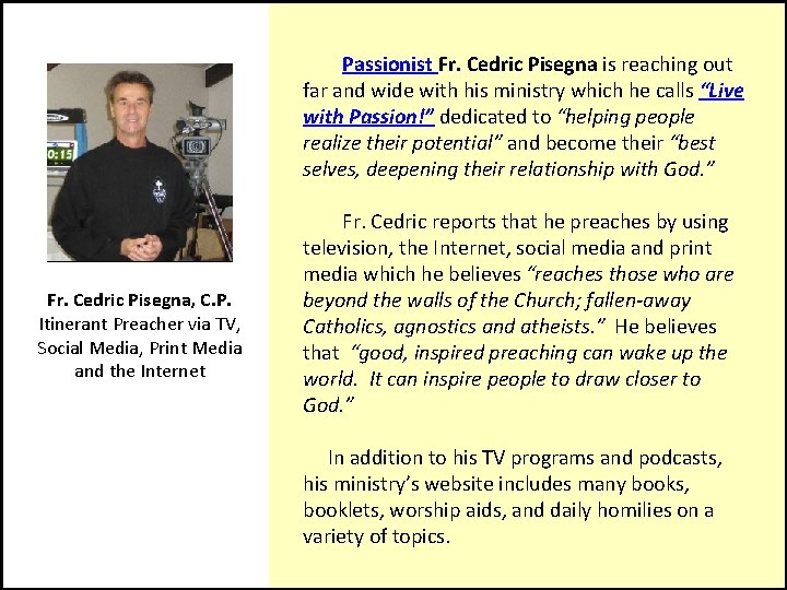  Passionist Fr. Cedric Pisegna is reaching out far and wide with his ministry
