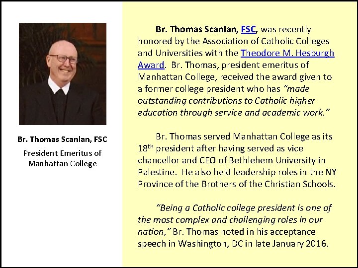  Br. Thomas Scanlan, FSC, was recently honored by the Association of Catholic Colleges