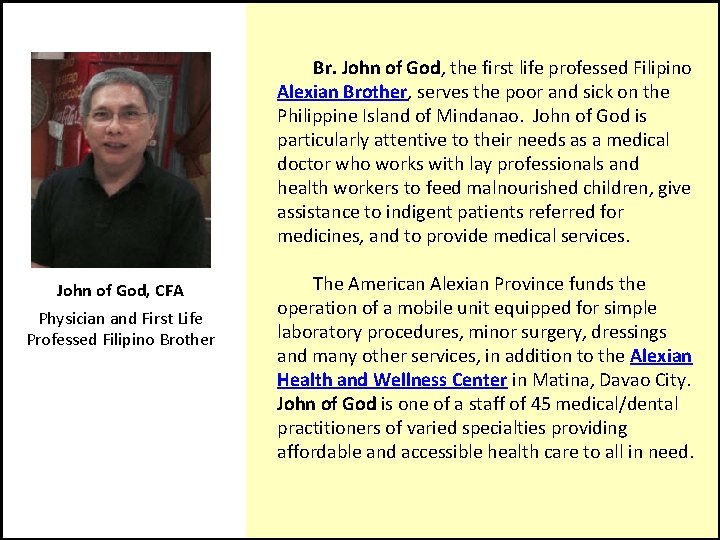  Br. John of God, the first life professed Filipino Alexian Brother, serves the