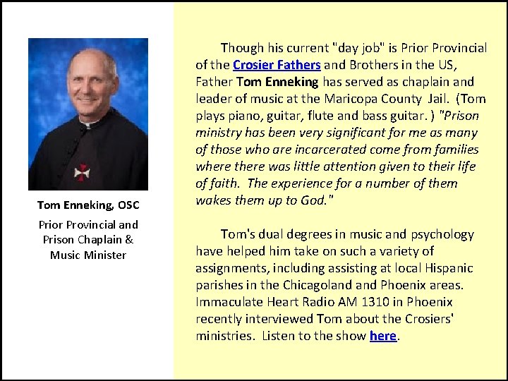 Tom Enneking, OSC Prior Provincial and Prison Chaplain & Music Minister Though his current