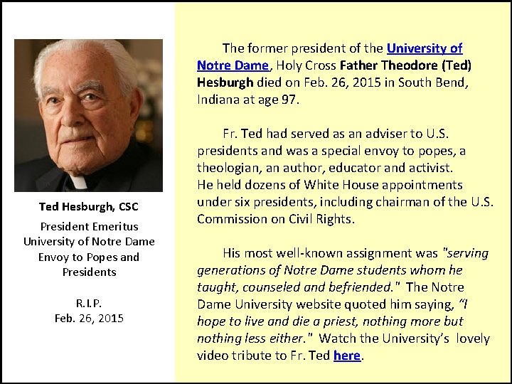  The former president of the University of Notre Dame, Holy Cross Father Theodore