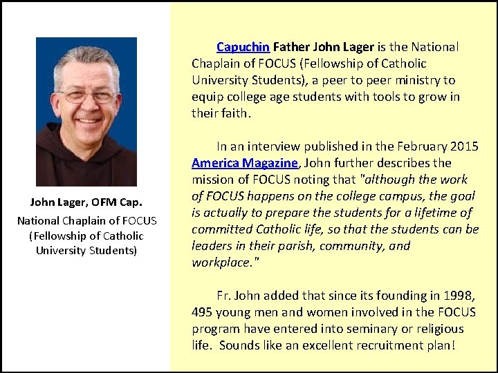  Capuchin Father John Lager is the National Chaplain of FOCUS (Fellowship of Catholic