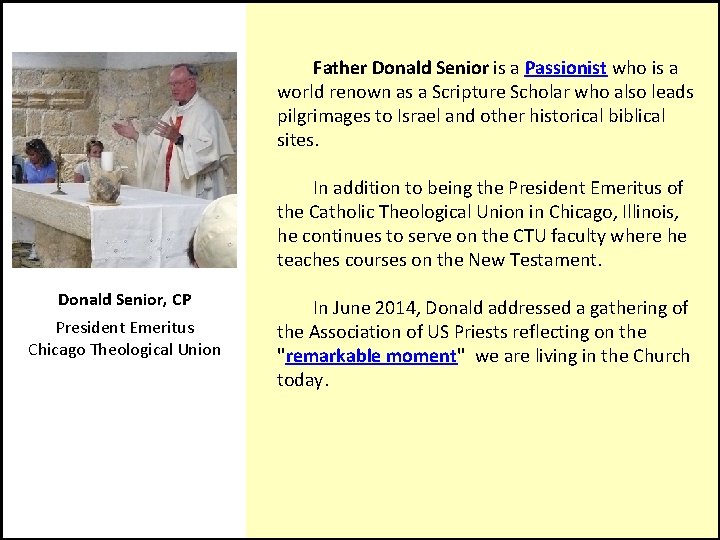  Father Donald Senior is a Passionist who is a world renown as a