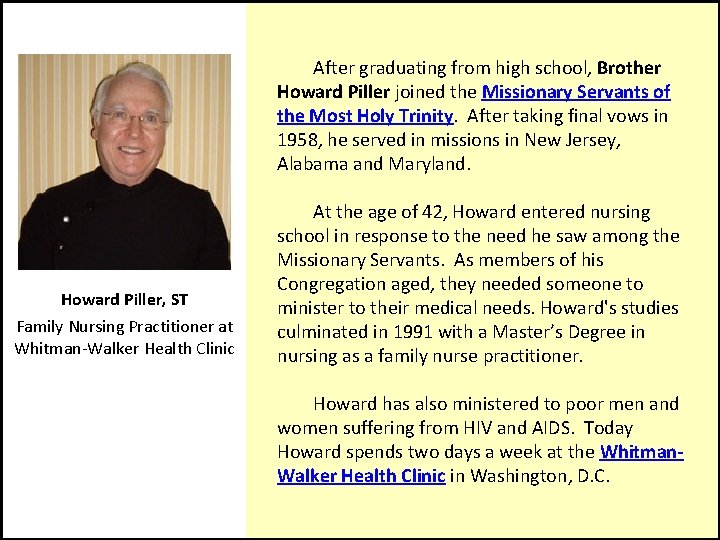  After graduating from high school, Brother Howard Piller joined the Missionary Servants of
