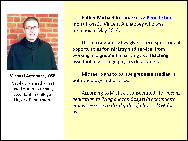  Father Michael Antonacci is a Benedictine monk from St. Vincent Archabbey who was