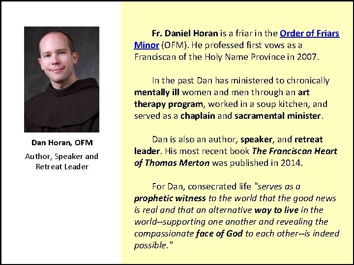  Fr. Daniel Horan is a friar in the Order of Friars Minor (OFM).