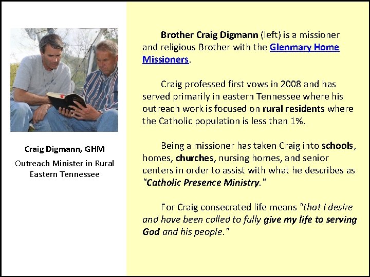  Brother Craig Digmann (left) is a missioner and religious Brother with the Glenmary