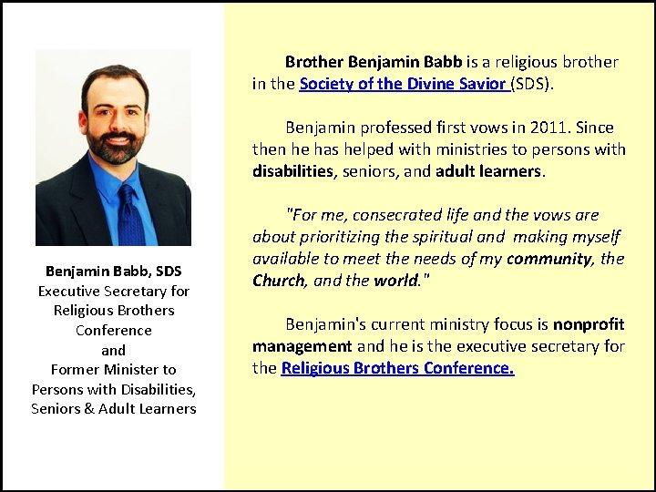  Brother Benjamin Babb is a religious brother in the Society of the Divine