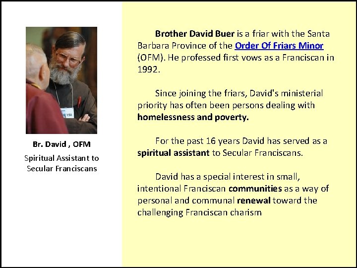  Brother David Buer is a friar with the Santa Barbara Province of the