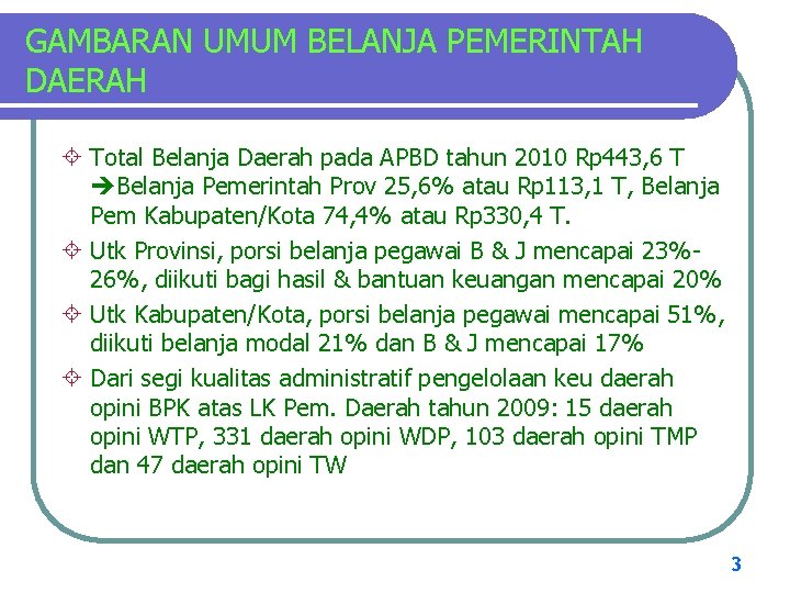 GAMBARAN UMUM BELANJA PEMERINTAH DAERAH ± Total Belanja Daerah pada APBD tahun 2010 Rp