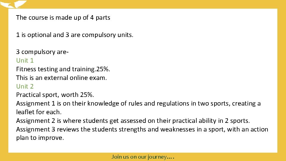 The course is made up of 4 parts 1 is optional and 3 are
