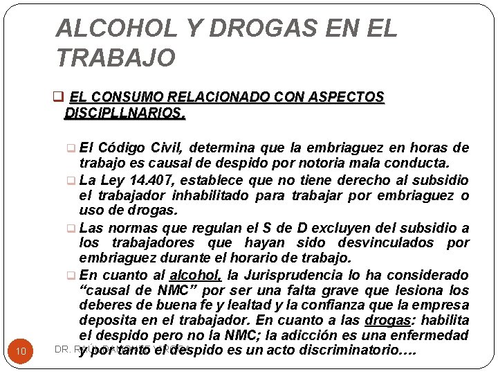 ALCOHOL Y DROGAS EN EL TRABAJO q EL CONSUMO RELACIONADO CON ASPECTOS DISCIPLLNARIOS. q