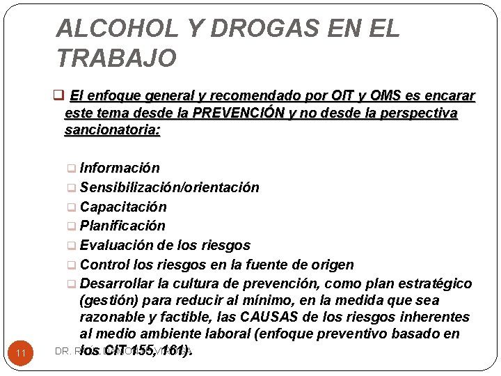 ALCOHOL Y DROGAS EN EL TRABAJO q El enfoque general y recomendado por OIT