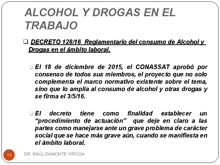 ALCOHOL Y DROGAS EN EL TRABAJO q DECRETO 128/16 Reglamentario del consumo de Alcohol