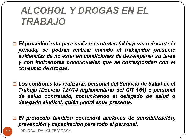 ALCOHOL Y DROGAS EN EL TRABAJO q El procedimiento para realizar controles (al ingreso